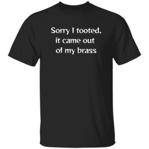 1049-9953-107958364 Sorry I tooted- T-Shirt- Black, Green