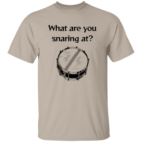 1049-15422-107958523 What are you snaring at? T-Shirt- Sand