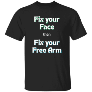 Fix your free arm T-Shirt - Black, Maroon