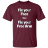 Fix your free arm T-Shirt - Black, Maroon