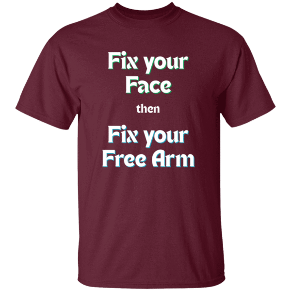 Fix your free arm T-Shirt - Black, Maroon