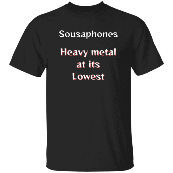 Sousaphones- Heavy Metal  at its Lowest T-Shirt - Black, Blue