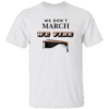 We Don't March, We Vibe- T-Shirt - White Light Blue