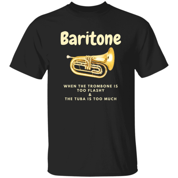 Baritone, When the Trombone is too flashy & the Tuba is too much - T-Shirt - Black, Purple
